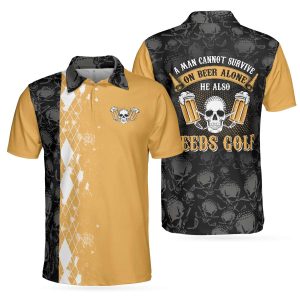 A Man Cannot Survive On Beer Alone He Also Needs Golf – Skull Golf Shirt