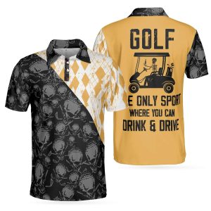 Golf The Only Sport Where You Can Drink Drive – Skull Golf Shirt